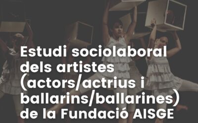 Estudi sociolaboral dels artistes (actors/actrius i ballarins/ballarines) de la Fundación AISGE