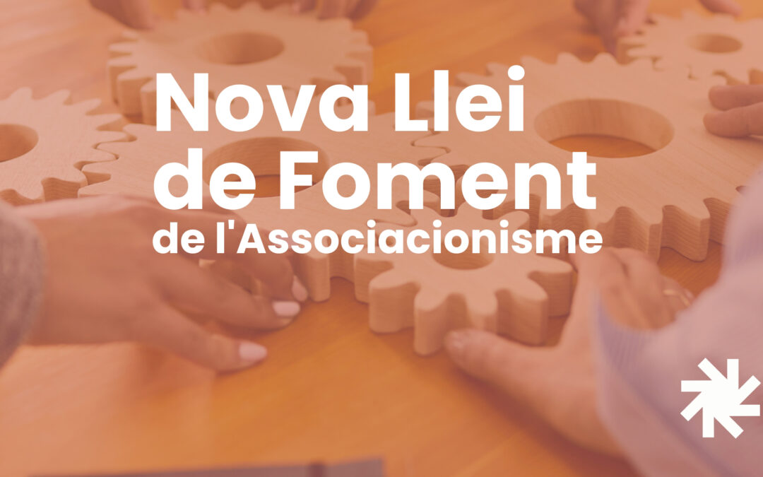 Nova Llei de Foment de l’Associacionisme: Impuls al teixit associatiu i a la participació social a Catalunya